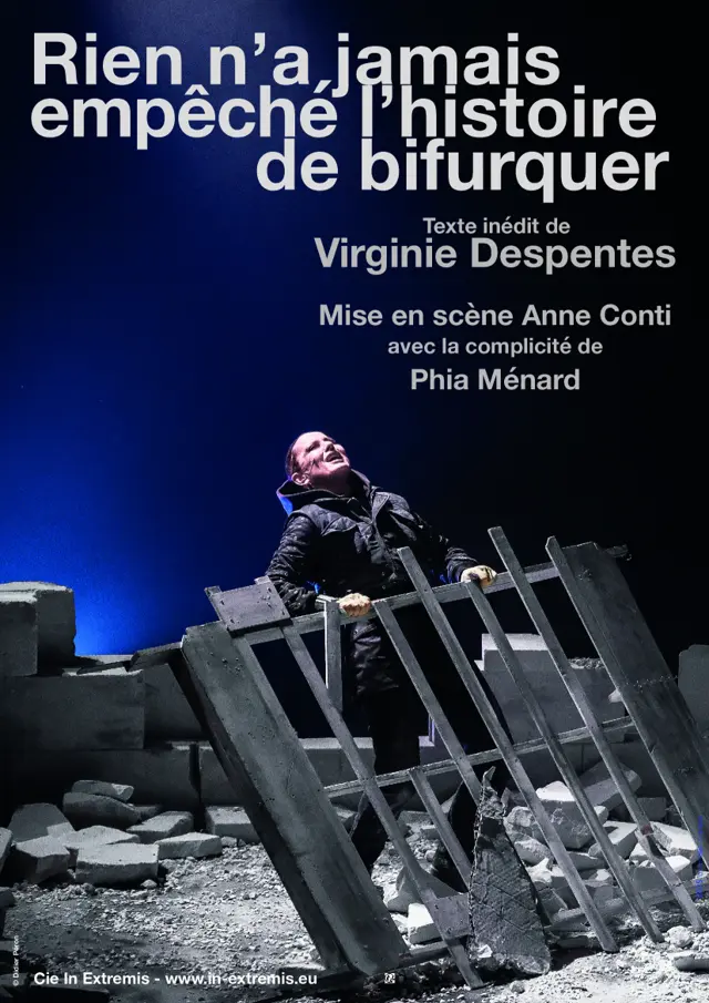 Affiche du spectacle Rien n'a jamais empêché l'histoire de bifurquer